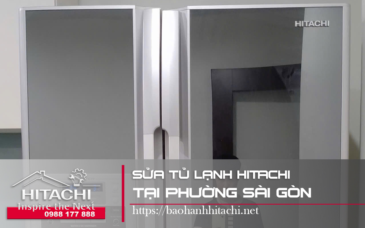 sửa tủ lạnh hitachi tại phường sài gòn